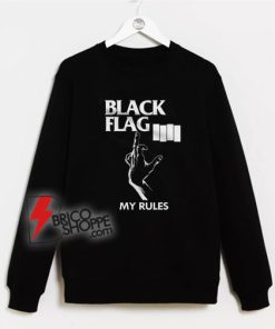 Black flag my rules Sweatshirt