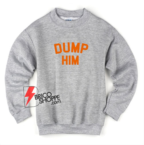 Britney-Spears-Dump-Him-Sweatshirt