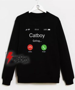 Catboy Calling Sweatshirt - Funny Sweatshirt