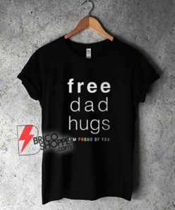 Free-Dad-Hugs-Shirt-LGBT-Dad-T-Shirt