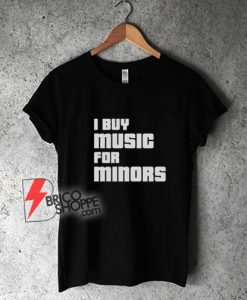 I-Buy-Music-For-Minors-T-Shirt