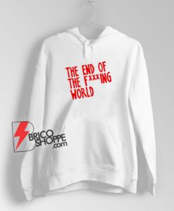 The-End-Of-The-Fucking-World-Hoodie