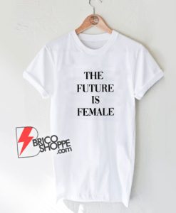 The-Future-Is-Female-T-Shirt