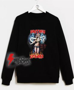 Britney Spears and now watch me Sweatshirt