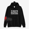 0-Days-Without-Sarcasm-Hoodie