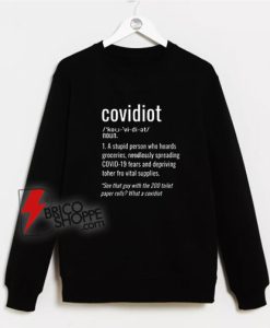 Covidiot Definition Shirt COVID-19 Coronavirus Sweatshirt