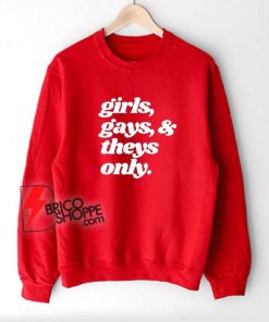 Girls Gays And Theys Sweatshirt