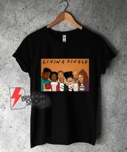 Living Single T-Shirt On Sale