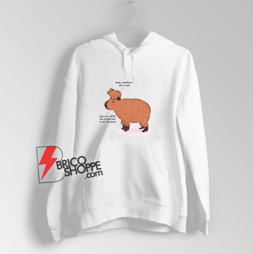 Look-Mother-I-Am-A-Hat-Yes-My-Child-Capybara-Hoodie