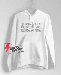 The-Universe-Is-Made-Of-Protons-Hoodie