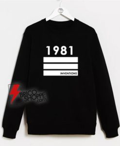 1981-Inventions-Sweatshirt---Funny-Sweatshirt