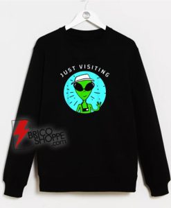Just-Visiting-Alien-Tourist-Sweatshirt