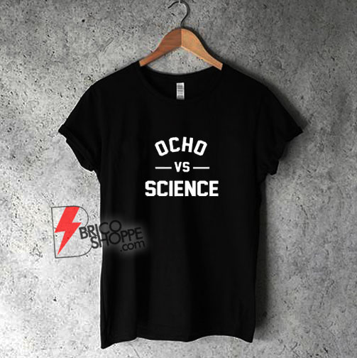 Ocho-Vs-Science-Parody-T-Shirt