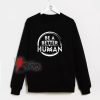 Be-A-Better-Human-Sweatshirt