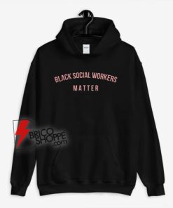 Black-Social-Workers-Matter-Hoodie