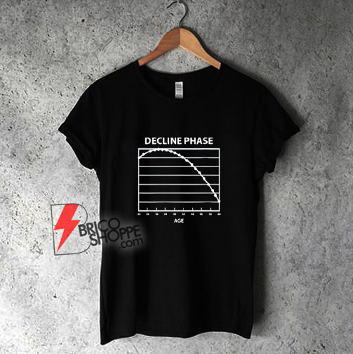Decline Phase Age Chart From 22 To 40 Years Old T-Shirt
