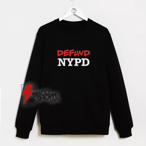 Defund NYPD Sweatshirt