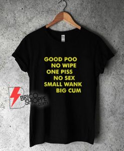 Good Poo No Wipe One Piss No Sex Small Wank Big Cum
