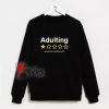 Adulting Would Not Recommend Sweatshirt