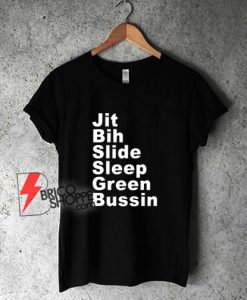 Jit-Bih-Slide-Sleep-Green-Bussin-T-Shirt