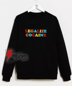 Legalize-Cocaine-Colorful-Sweatshirt