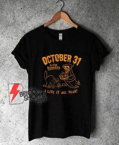 October 31St Is For Tourists T-Shirt
