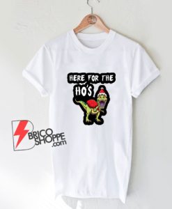 T-Rex-Here-For-The-Ho's-T-Shirt