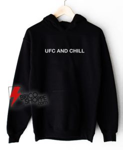 UFC and Chill Hoodie