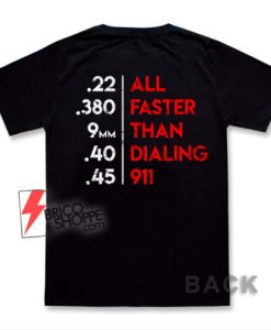 All-Faster-Than-Dialing-911-T-Shirt