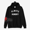 Always-Hungry-Hoodie