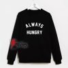Always-Hungry-Sweatshirt