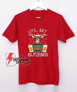 LET'S-GET-BLITZENED-Christmas-T-Shirt