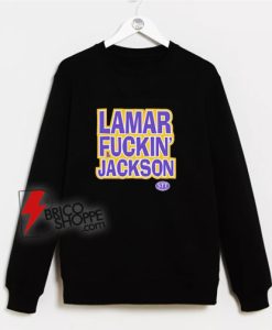 Lamar Fuckin Jackson Sweatshirt