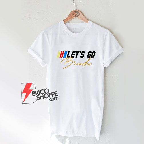 Let’s Go Brandon T-Shirt