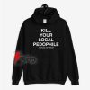 Kill-your-local-pedophile-Hoodie