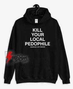 Kill-your-local-pedophile-Hoodie