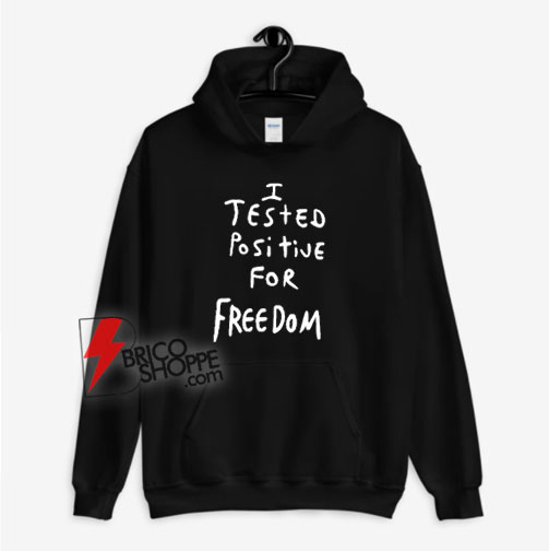 Tested-Positive-For-Freedom-Hoodie