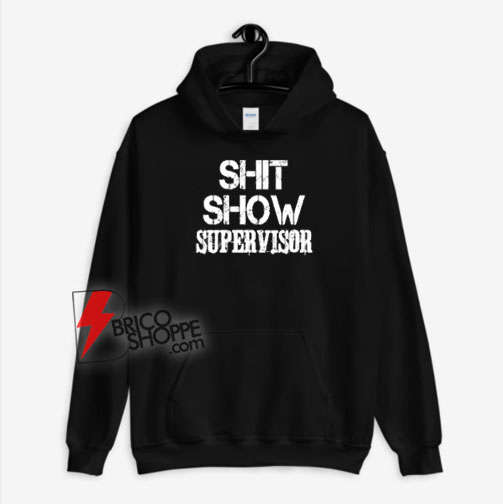 Shit-Show-Supervisor-Hoodie