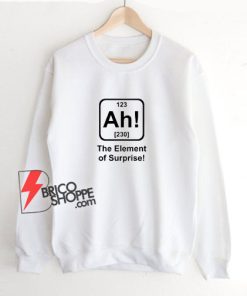 The-Element-Of-Surprise-Sweatshirt