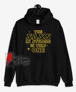 The-Sass-is-Strong-in-This-One-Star-Wars-Hoodie