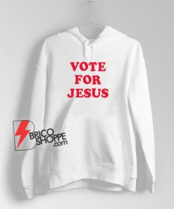 Vote-For-Jesus-Hoodie