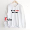 Ban-Sex-Now-Black-Sweatshirt