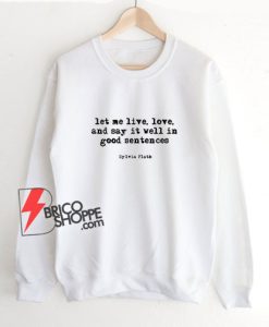 Let-Me-Live-Love-And-Say-It-Sweatshirt