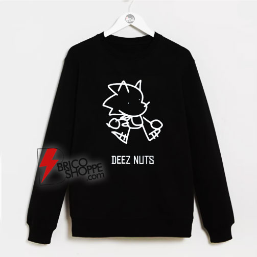 Sonic Deez Nuts Sweatshirt - Funny Sweatshirt