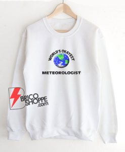 World’s-Okayest-Meteorologist-Sweatshirt