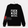 Fuck-Koe-Wetzel-Sweatshirt