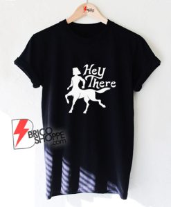 Naddpod-Merch-Hey-There-Centaurs-Shirt