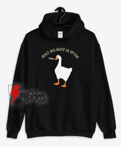 Peace-was-never-an-Option-goose-game-Hoodie