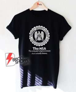 THE-NSA--THE-ONLY-PART-OF-GOVERNMENT-T-Shirt
