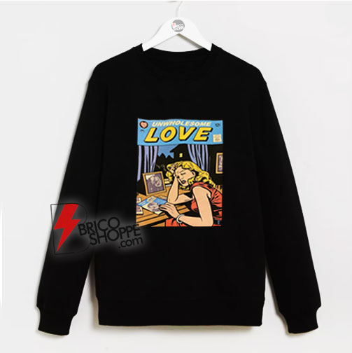 Unwholesome-Love-Sweatshirt